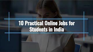 10 Practical Online Jobs for Students in India