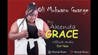 OLI MUKWANO GWANGE - Akenda Music