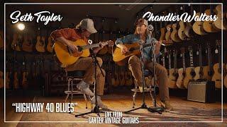 Chandler Walters + Seth Taylor perform "Highway 40 Blues" | Live at Carter Vintage Guitars |