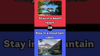 Would You RatherUltimate Travel EditionCan You Make the Tough Choices?#quiz #challenge#trivia