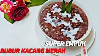 Cara Simpel !! Membuat Bubur kacang Merah Yang Super Empuk