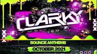 Clarky - October 2021 Bounce Anthems