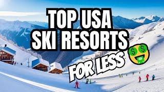 Discover the Top 10 Affordable Ski and Snowboard Resorts in the USA