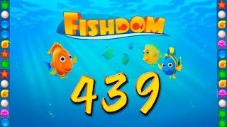 Fishdom: Deep Dive level 439 Walkthrough