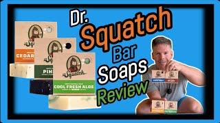 Dr. Squatch All Natural Bar Soaps Review  The Good And The Questionable