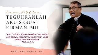 TEGUHKANLAH AKU SESUAI FIRMAN-MU ━ ROMO EKO WAHYU, OSC | Seminar Kitab Suci | Renungan