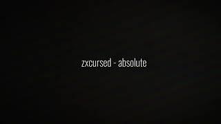 zxcursed - absolute