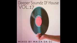 Deeper Soundz Of House Vol.17 - Mixed By Maiza Da Dj