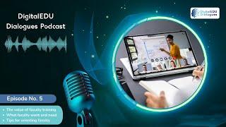 EP5: DigitalEDU Dialogues | Faculty Training