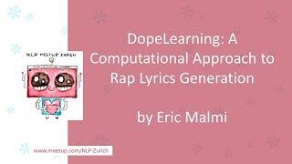Eric Malmi: DopeLearning: A Computational Approach to Rap Lyrics Generation