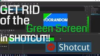 How To: Get Rid Of The Green Screen In Shotcut + NEW INTRO!!