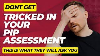 PIP Assessment - How To Beat The Trick Questions