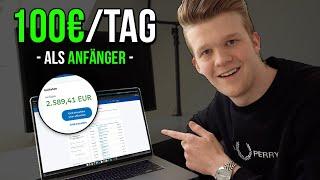 So verdienst du Online 100€ pro Tag als Anfänger! (Ohne Vorwissen/Startkapital)