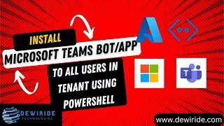 Install Microsoft Teams App/Bot to All the Users of the Tenant using Graph APIs & PowerShell Script