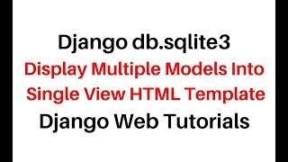 Django db sqlite3 Multiple Models Object Into Single View Template