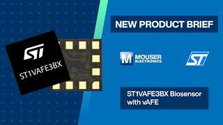 STMicroelectronics ST1VAFE3BX Biosensor: New Product Brief | Mouser Electronics