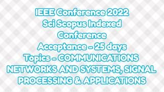 IEEE international conference 2022/ 25 days for sci scopus indexed ieee proceedings acceptance