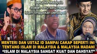 MENTERI AGAMA DAN USTAZ ID SAMPAI CAKAP SEPERTI INI TENTANG ISLAM DI MALAYSIA & MALAYSIA MADANI