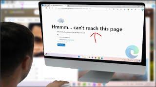 How to Fix "Hmmm... Can’t Reach This Page" Error in Microsoft Edge