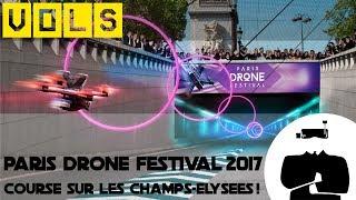 DVR Paris Drone Festival 2017, la course de drones sur les Champs-Élysées !