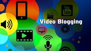 Video Blogging