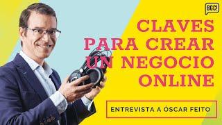 Cómo emprender online sin morir en el intento - Entrevista a Óscar Feito