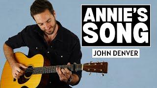 How to Play Annie's Song by John Denver - Fingerstyle Guitar Lesson