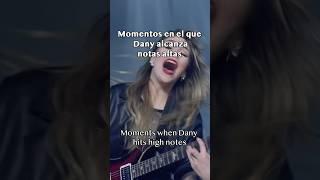 Momentos en el que Dany alcanza notas altas 