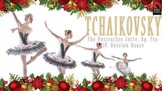 Tchaikovsky: The Nutcracker Suite, Op. 71a: IV. Russian Dance