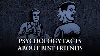 Psychology facts about best friends.