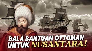 Benarkah Kekaisaran Ottoman bersekutu dengan Kerajaan di Nusantara?