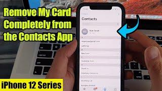 iPhone 12: How to Remove My Card Completely from the Contacts App