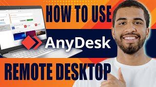 How to Use Anydesk Remote Desktop | Remote Control App Complete Tutorial (2025)