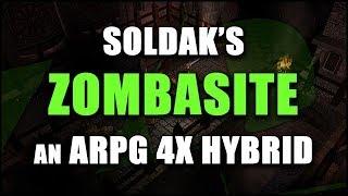 Soldak's ZOMBASITE - Pushing the ARPG Genre - 4X Strategy Meets ARPG