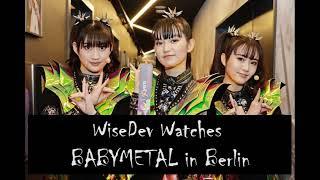 WiseDev Wacthes BABYMETAL in Berlin