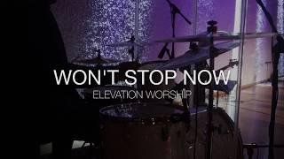 Won't Stop Now - Elevation Worship - Live Drum Cover