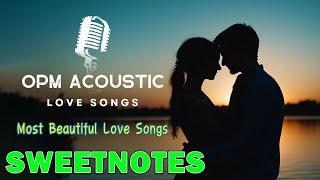 Sweetnotes Nonstop Playlist 2024The Best Of OPM Hit Love Songs 2024Tagalog Love Songs