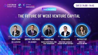 2022 Vietnam Blockchain Summit - Panel Discussion: The future of WEB3 venture capital