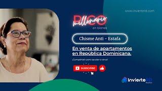 CHISME ANTI- ESTAFA!!  EN VENTA DE APARTAMENTOS EN REPÚBLICA DOMINICANA.