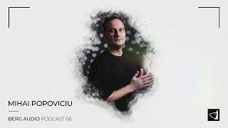 BERG AUDIO PODCAST 06 : MIHAI POPOVICIU