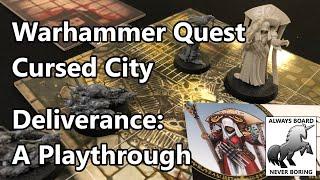 Warhammer Quest Cursed City Playthrough | Let's Play a Deliverance Journey (Reupload; Fixed Audio)