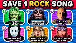  Save 1 Rock Song: The Most Legendary Songs of All Time!  6 Songs | Music Quiz