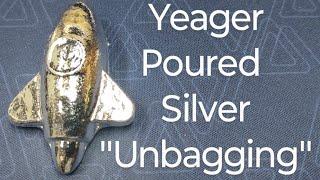 Yeager Poured Silver "Unbagging"