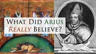 What Did Arius Really Believe?