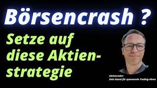 Börsencrash? Setze auf diese Aktienstrategie!