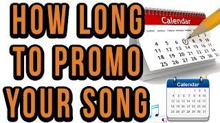 How Long Should You Promote A Song?