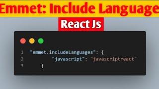 Emmet Include Languages for React Not Working || Solution || How to set Emmet for react