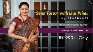 Semi Tussar with Ikat Prints Rs.990/- | Prashanti | 22 June 24