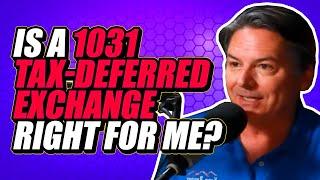 Am I A Good Candidate For A 1031 Tax-Deferred Exchange With Real Estate Expert Kenn Renner!