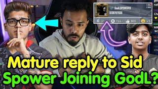 Spower Joining Godlike for Skyesports lan?  Amar mature reply to Sid 